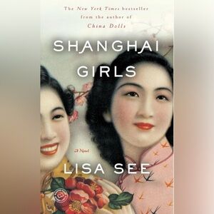 Shanghai Girls Book By Lisa See